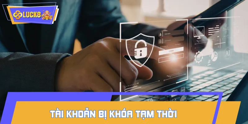 Tài khoản sẽ bị khóa khi nhập sai mật khẩu quá nhiều